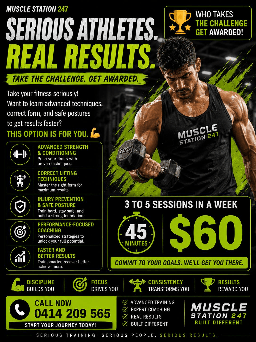 Serious Athletes. Real Results. Take the challenge and get awarded. Advanced strength and conditioning, correct lifting techniques, injury prevention. 3 to 5 sessions a week, 45 minutes, $60.